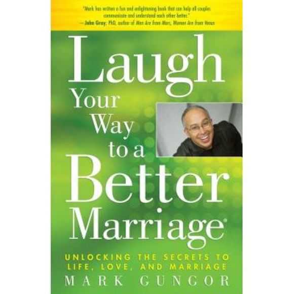 Laugh Your Way to a Better Marriage: Unlocking the Secrets to Life, Love, and Ma - Picture 1 of 1